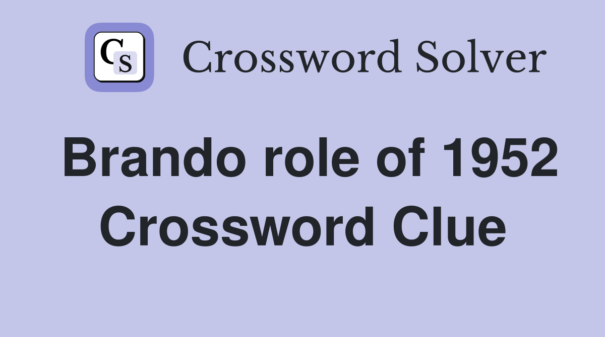 Brando role of 1952 Crossword Clue