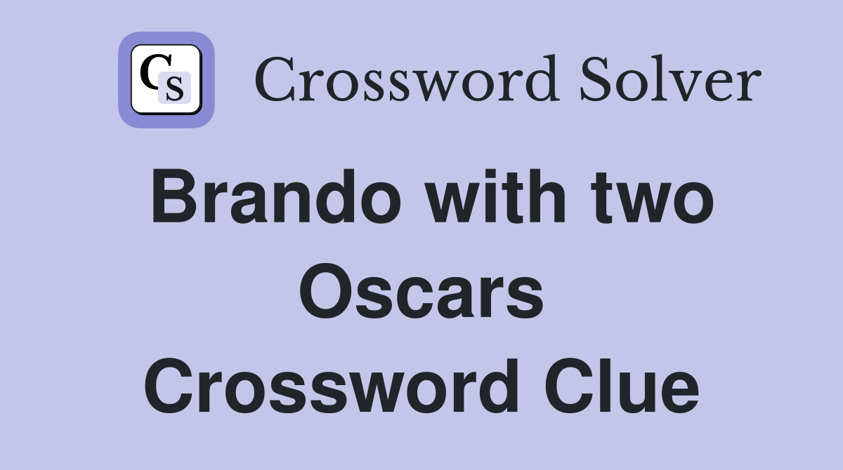 Brando with two Oscars Crossword Clue