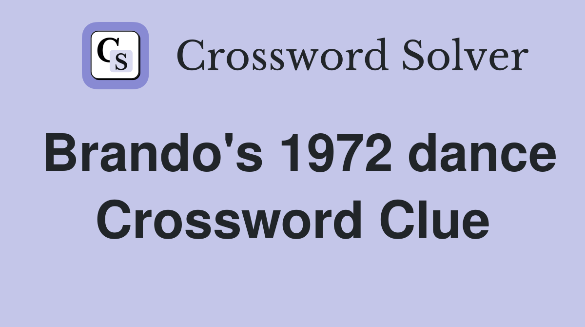 Brando's 1972 dance Crossword Clue