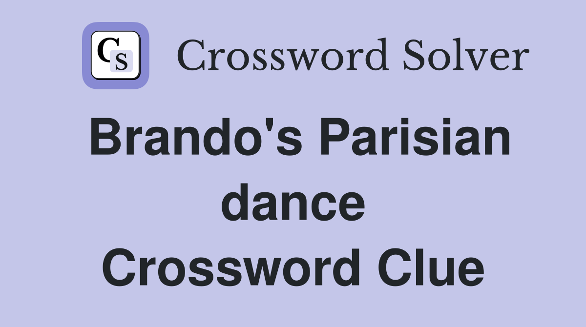 Brando's Parisian dance Crossword Clue