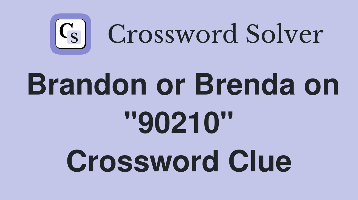 Brandon or Brenda on "90210" Crossword Clue