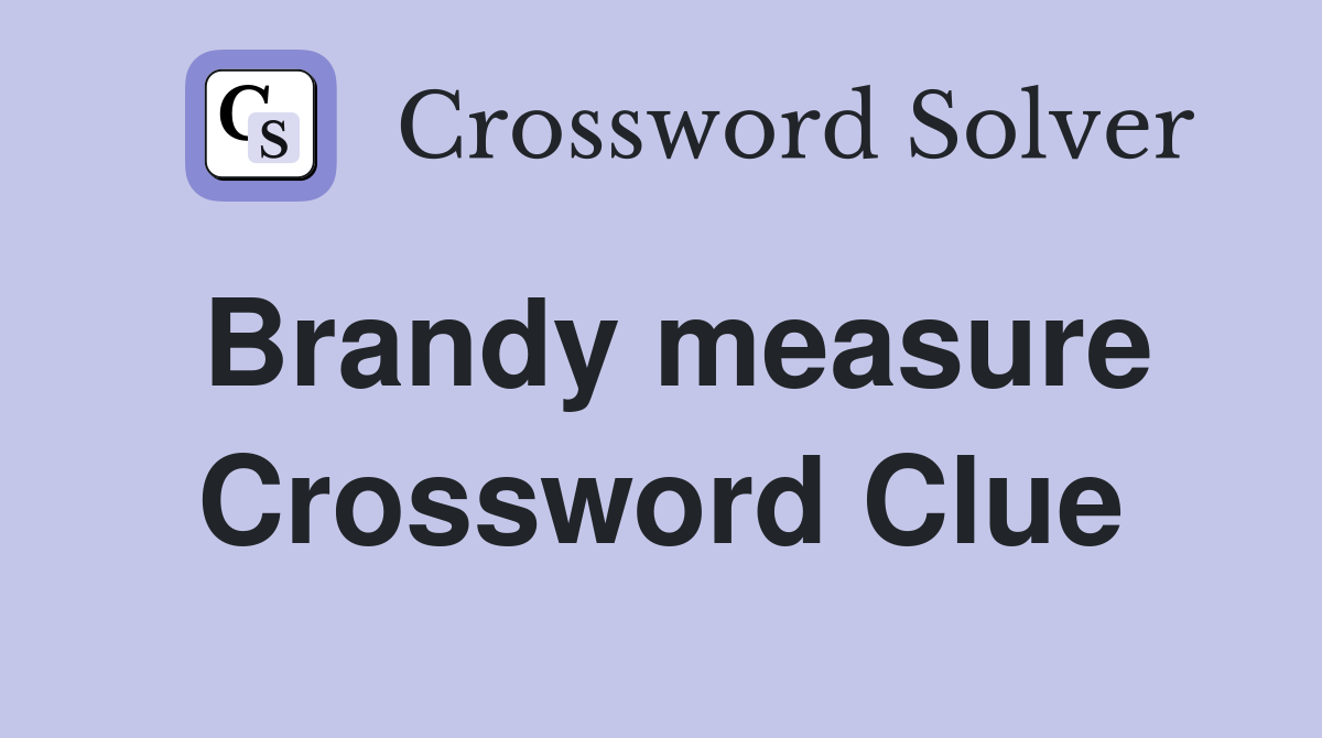 Brandy measure Crossword Clue