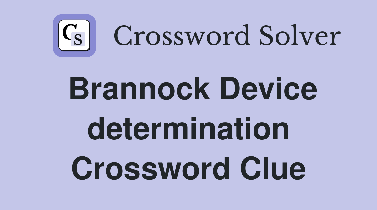 Brannock Device determination Crossword Clue
