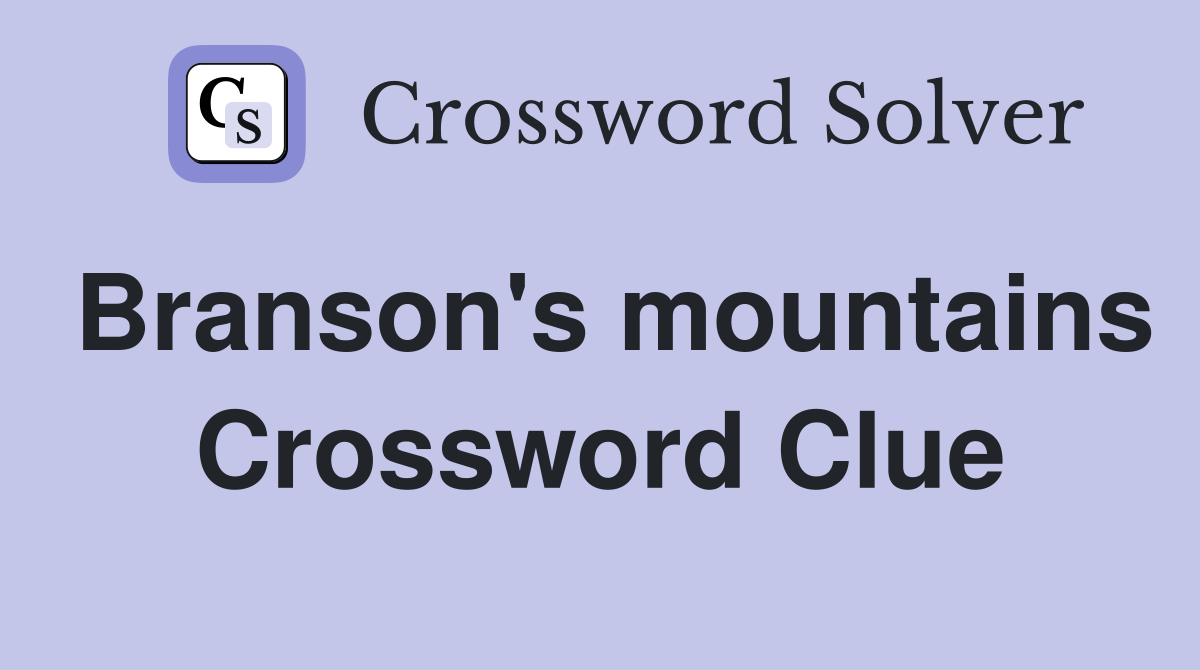 Branson's mountains Crossword Clue