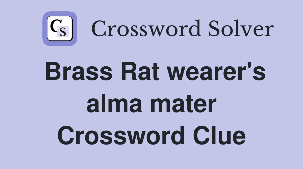 Brass Rat wearer's alma mater Crossword Clue