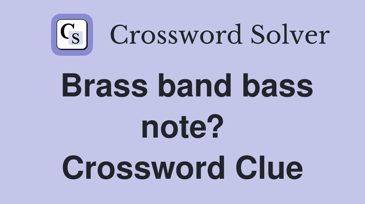 Brass band bass note? Crossword Clue