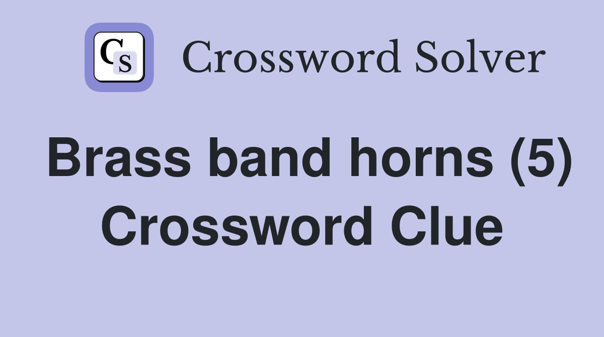 Brass band horns (5) Crossword Clue