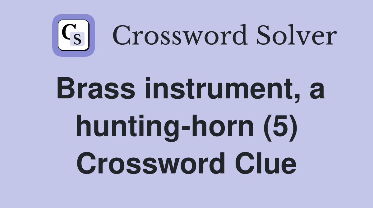Brass instrument, a hunting-horn (5) Crossword Clue