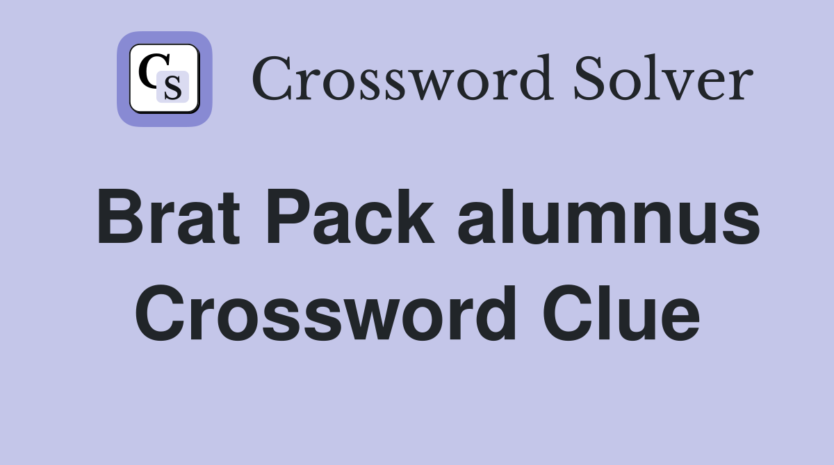 Brat Pack alumnus Crossword Clue