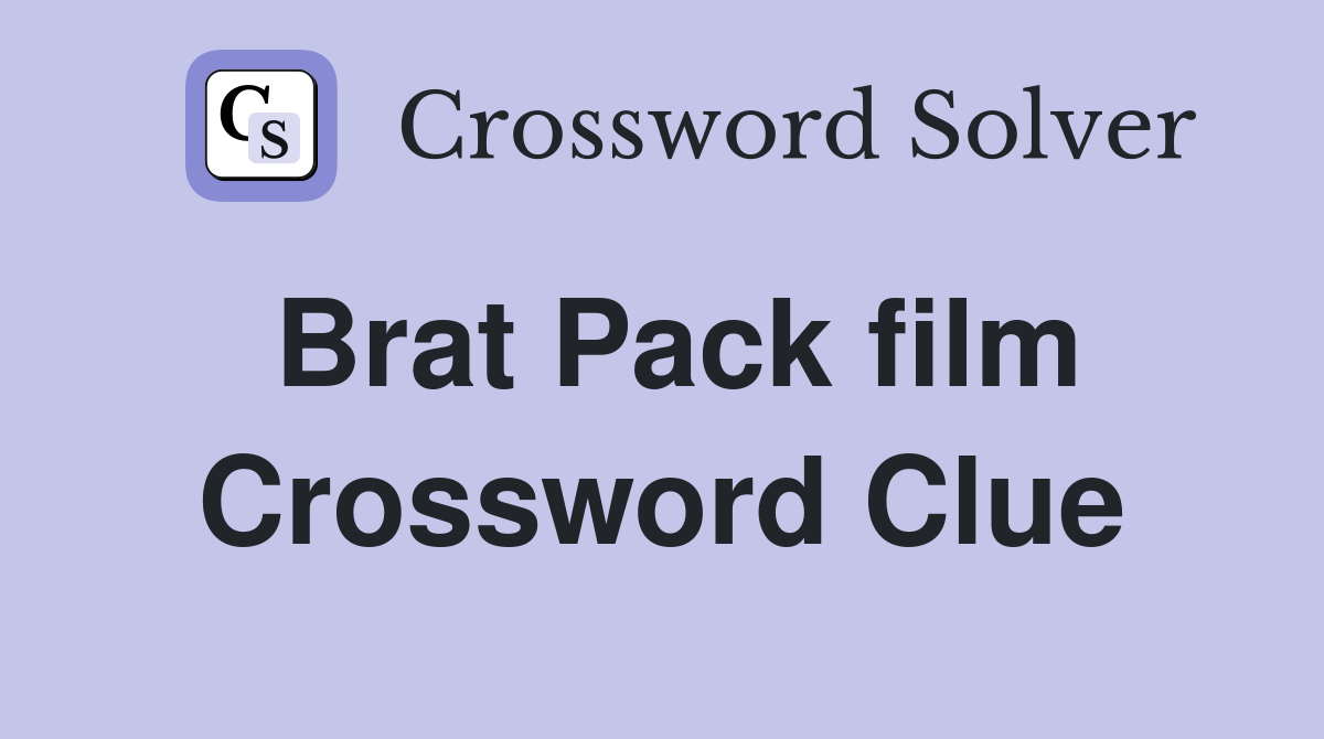 Brat Pack film Crossword Clue