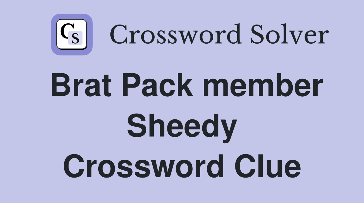 Brat Pack member Sheedy Crossword Clue