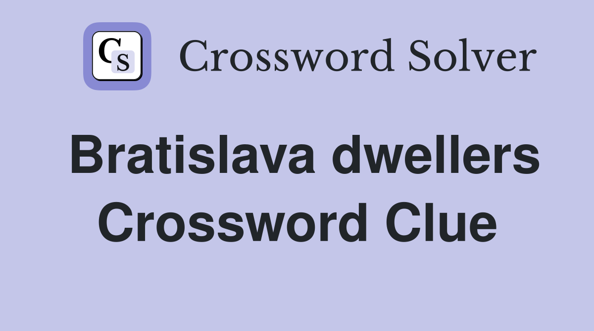 Bratislava dwellers Crossword Clue
