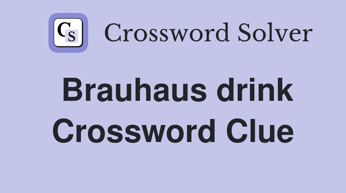 Brauhaus drink Crossword Clue
