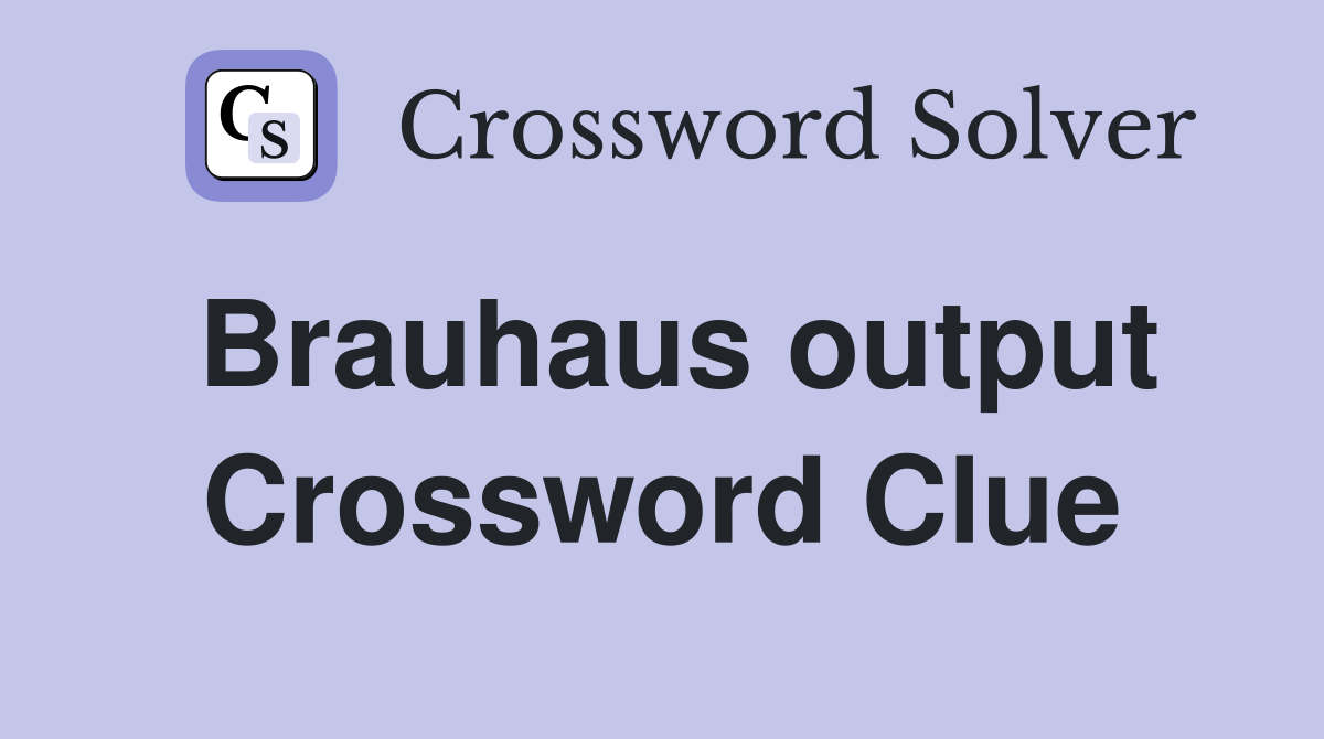 Brauhaus output Crossword Clue