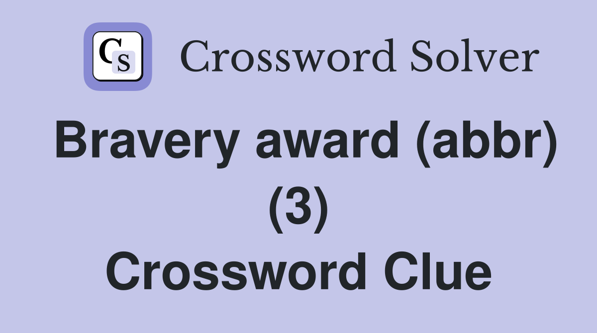Bravery award (abbr) (3) Crossword Clue