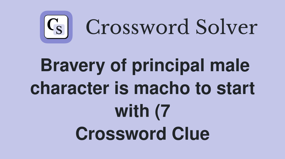 Bravery of principal male character is macho to start with (7 Bravery of principal male character is macho to start with (7