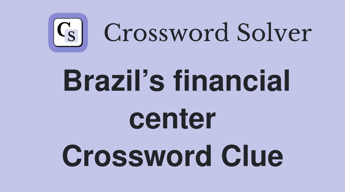 Brazil’s financial center Crossword Clue