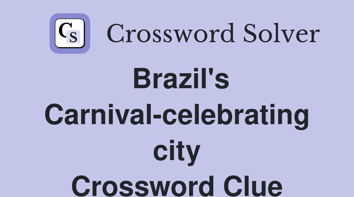Brazil's Carnival-celebrating city Crossword Clue