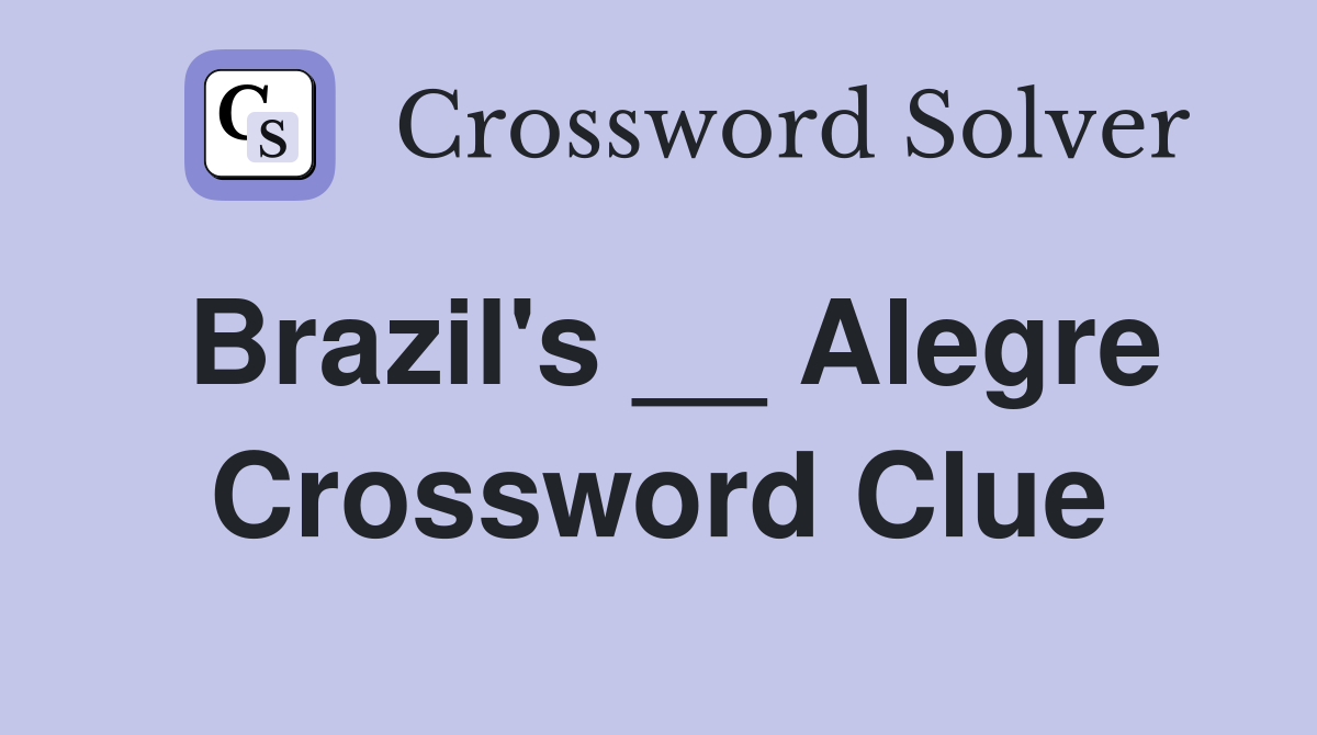 Brazil's __ Alegre Crossword Clue