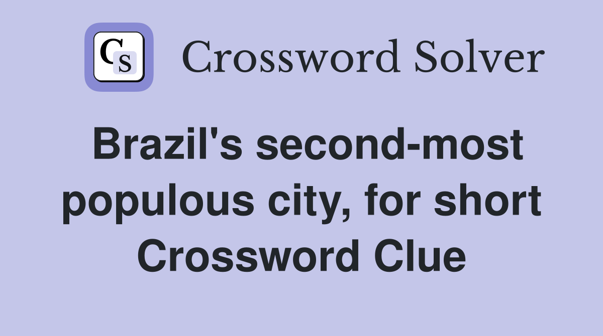 Brazil's second-most populous city, for short Crossword Clue