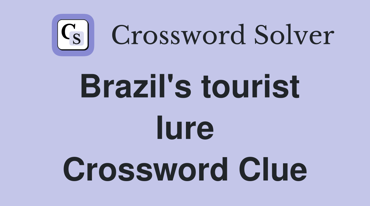 Brazil's tourist lure Crossword Clue
