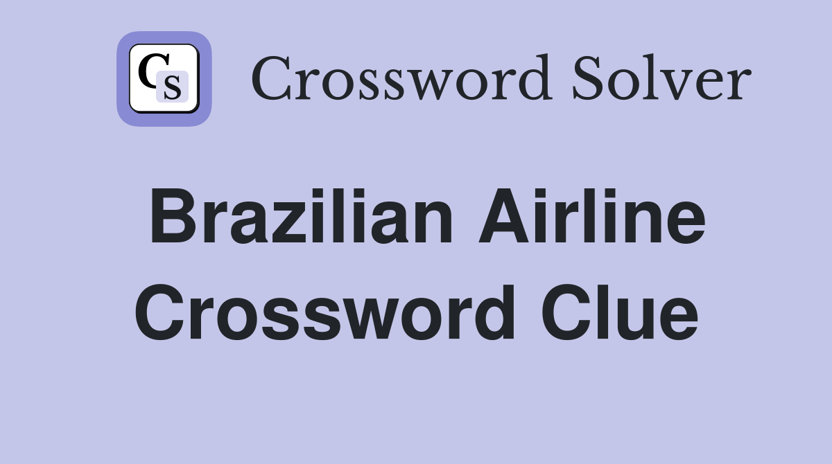 Brazilian Airline Crossword Clue