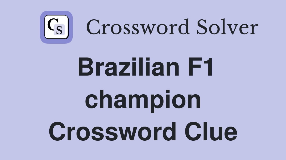 Brazilian F1 champion Crossword Clue