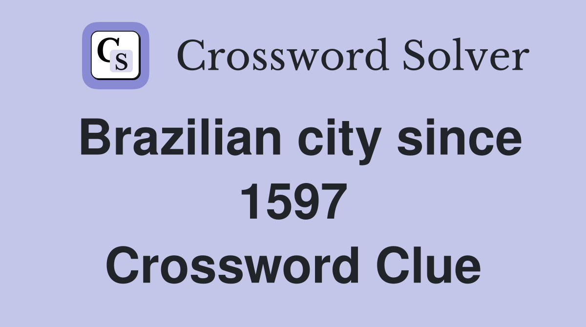 Brazilian city since 1597 Crossword Clue
