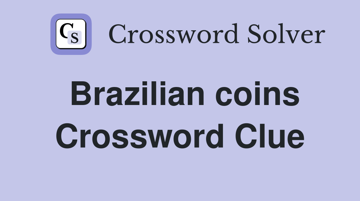 Brazilian coins Crossword Clue