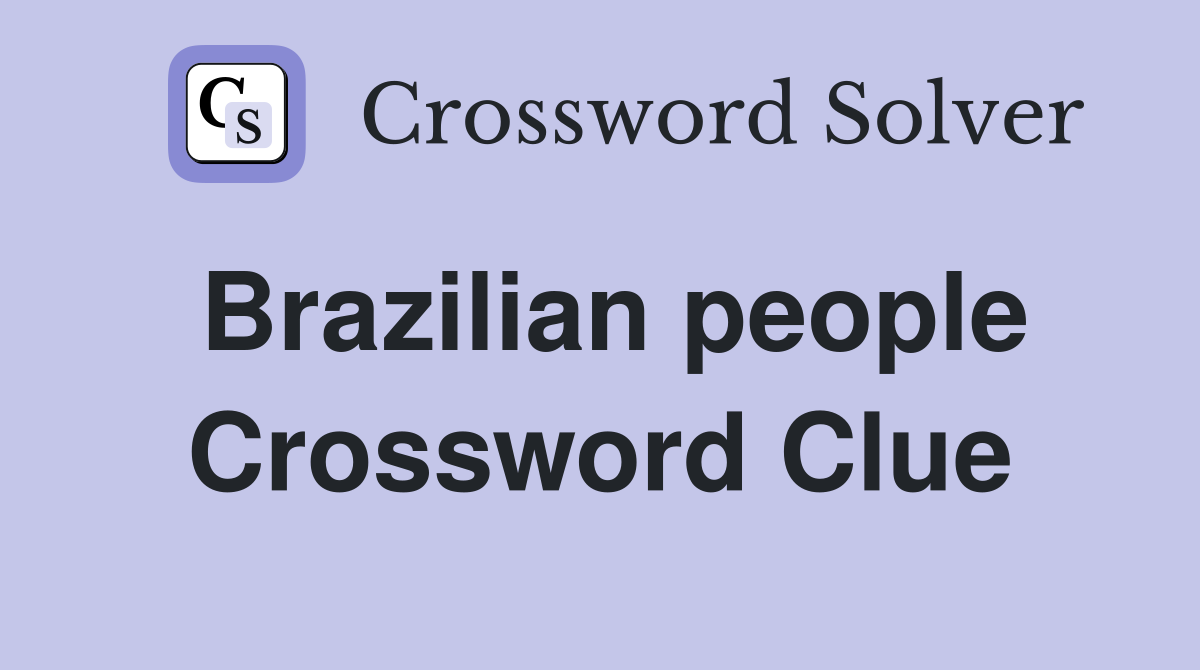 Brazilian people Crossword Clue