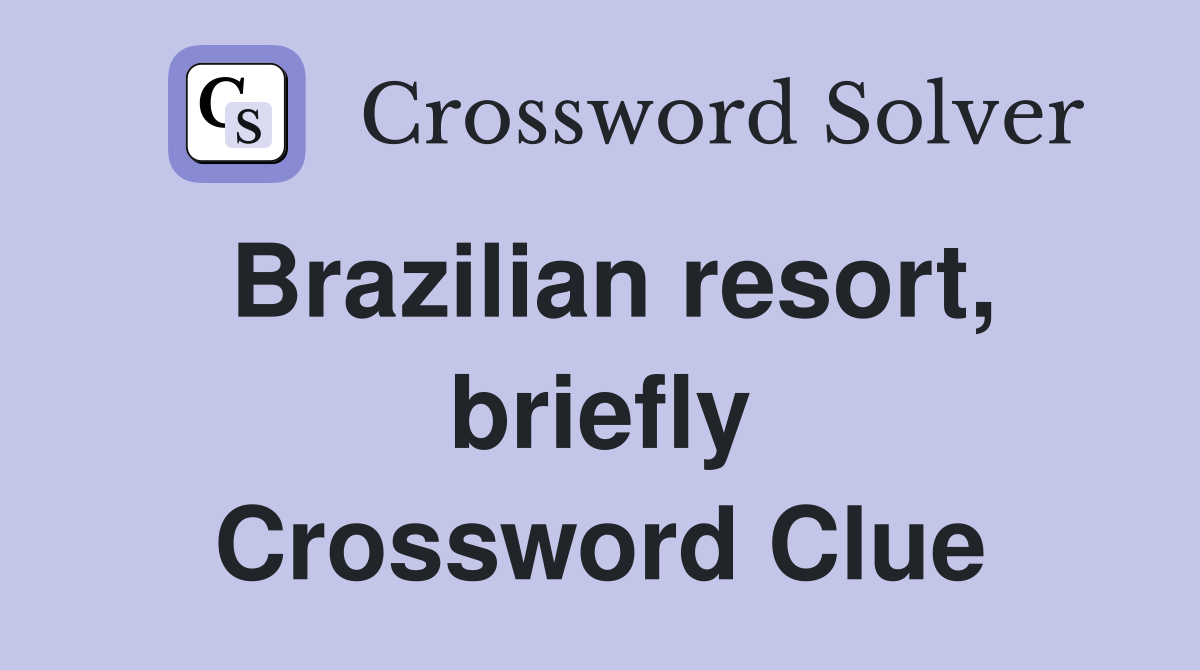 Brazilian resort, briefly Crossword Clue
