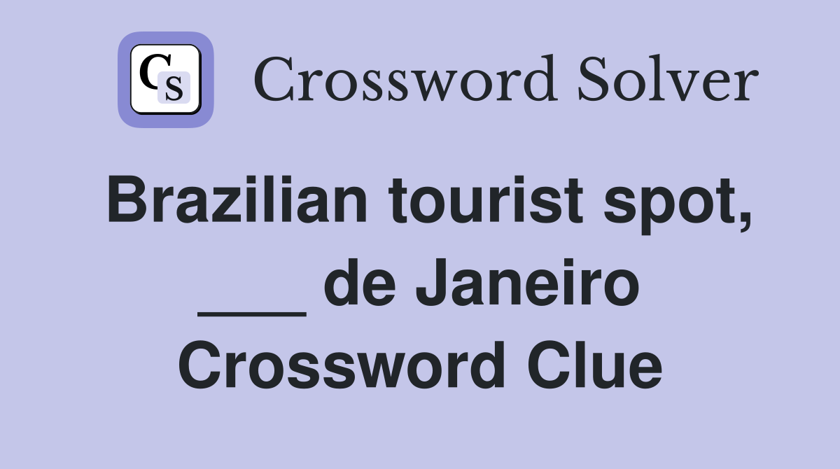 Brazilian tourist spot, ___ de Janeiro Crossword Clue