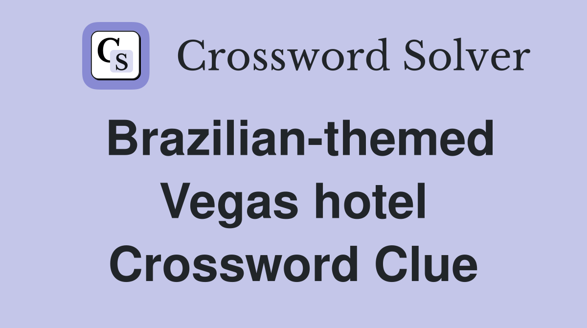 Brazilian-themed Vegas hotel Crossword Clue