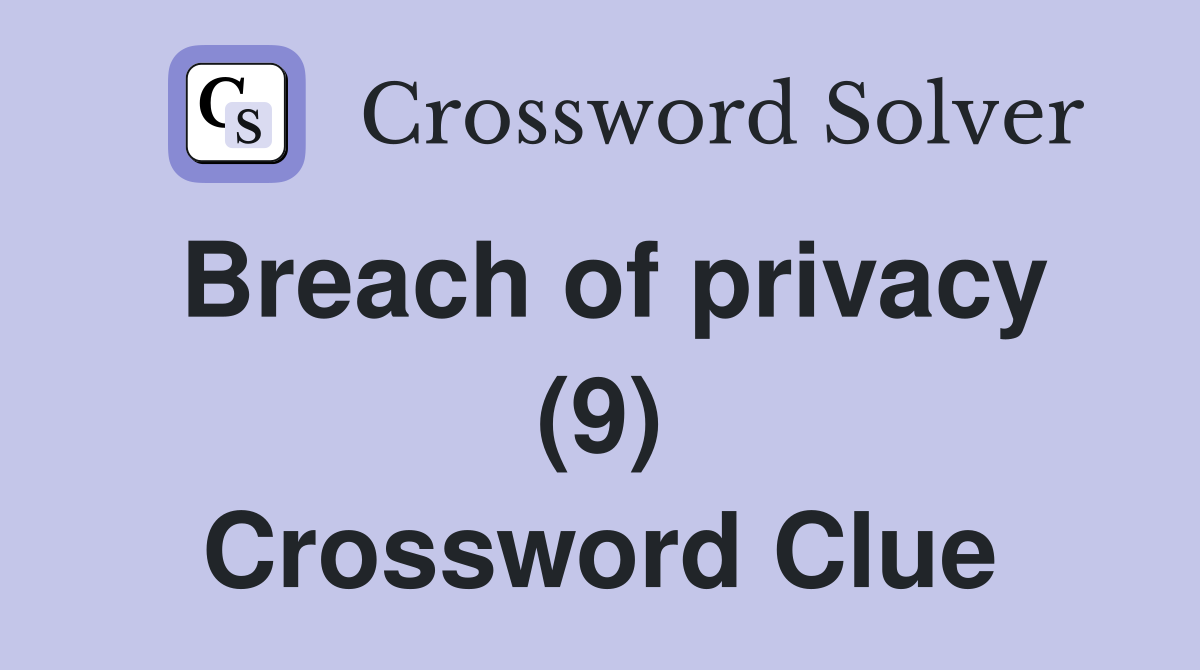 Breach of privacy (9) Crossword Clue