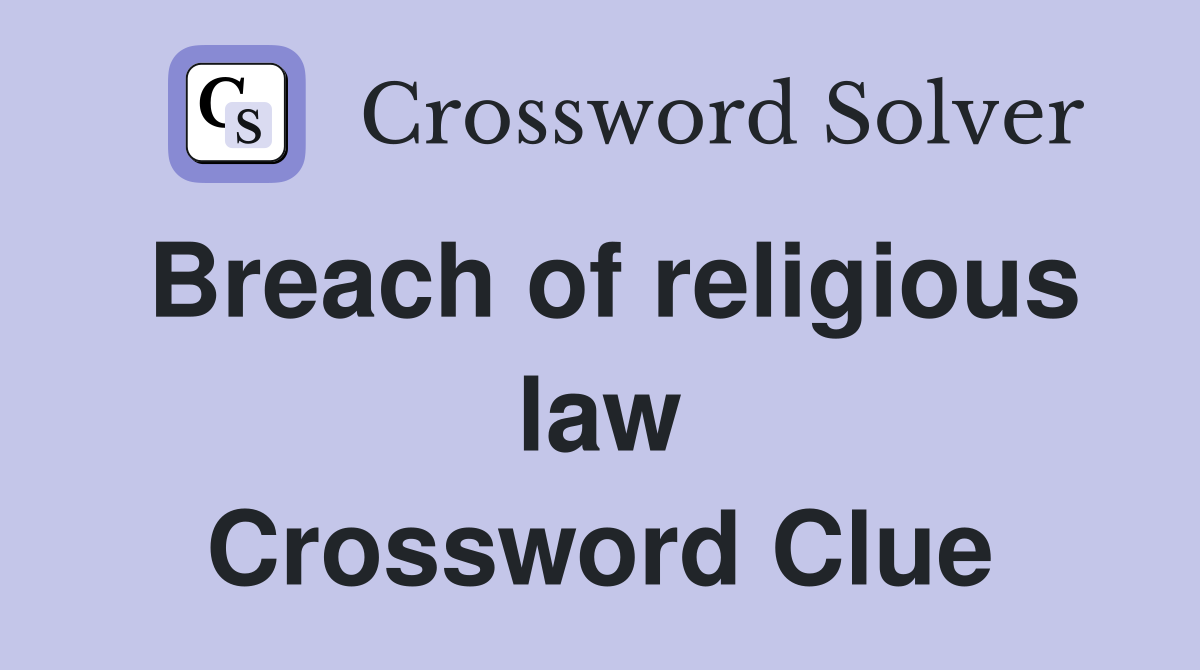 Breach of religious law Crossword Clue