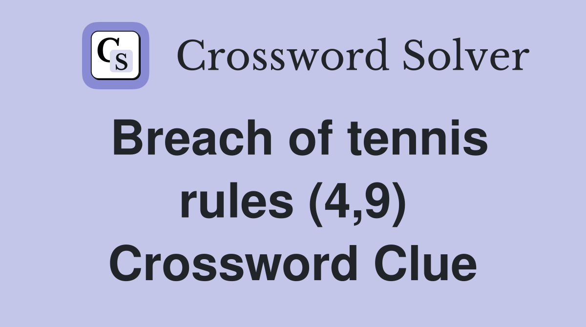 Breach of tennis rules (4,9) Crossword Clue