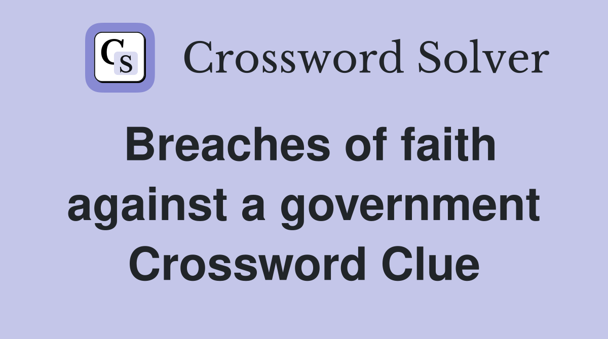 Breaches of faith against a government Crossword Clue