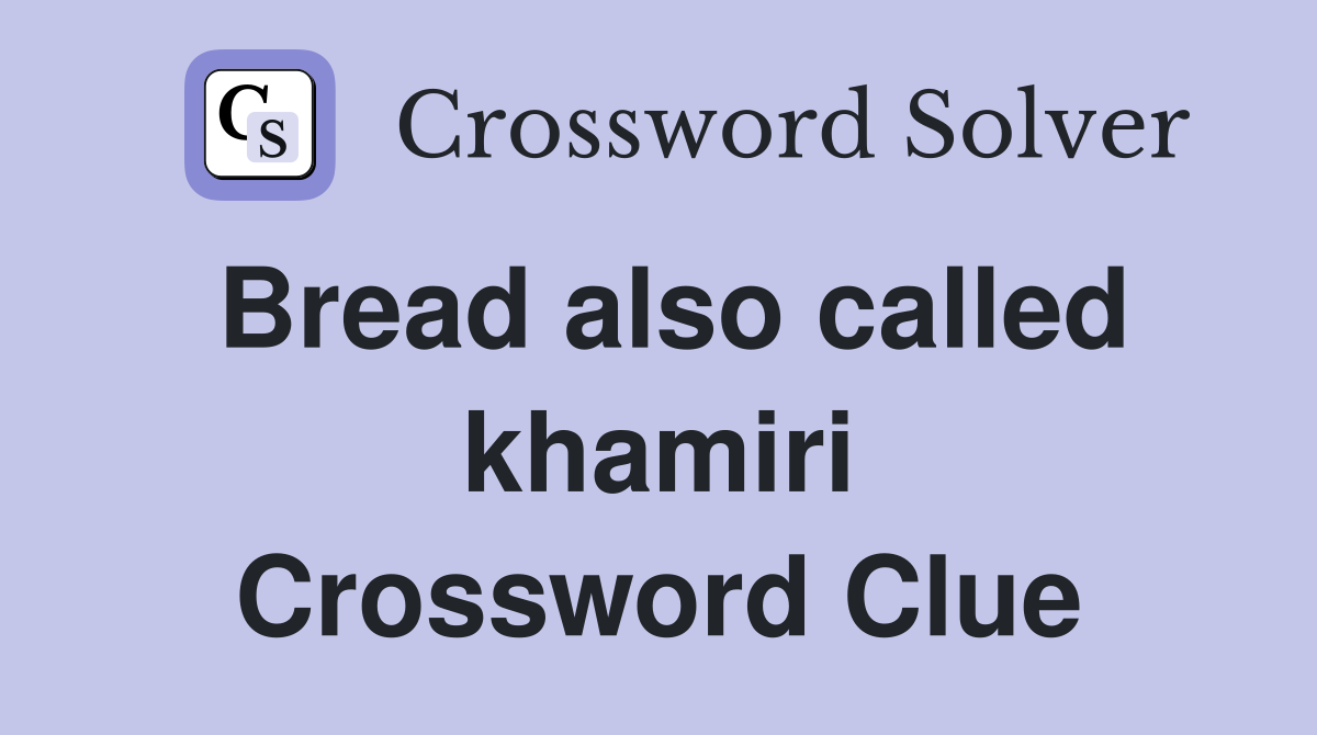 Bread also called khamiri Crossword Clue