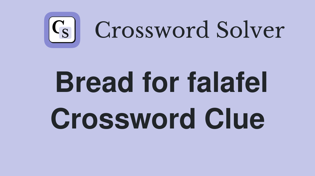Bread for falafel Crossword Clue