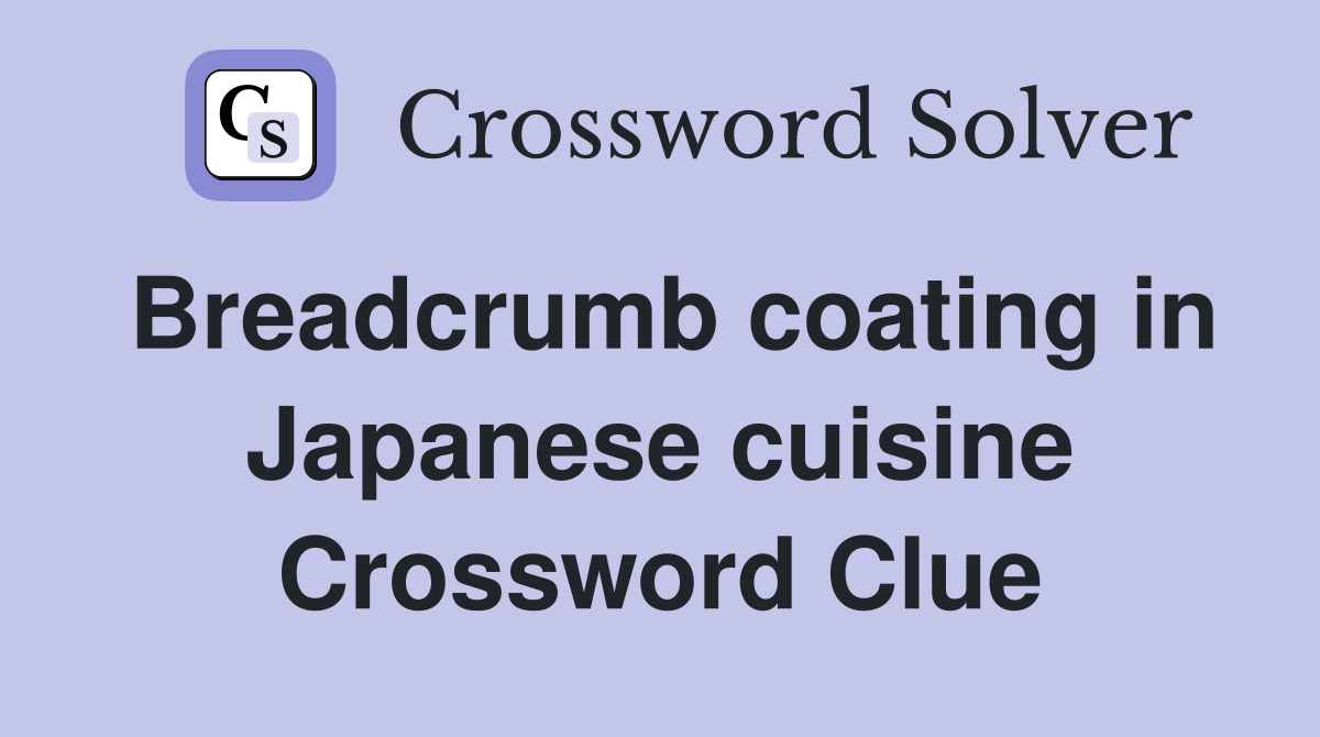 Breadcrumb coating in Japanese cuisine Crossword Clue