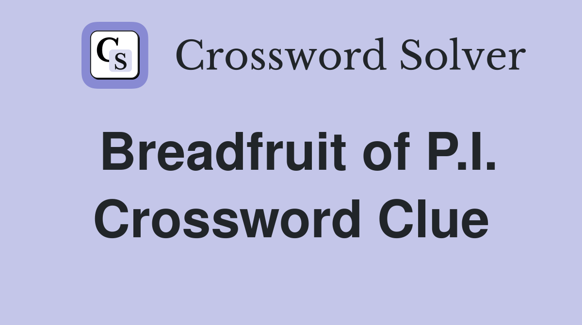 Breadfruit of P.I. Crossword Clue