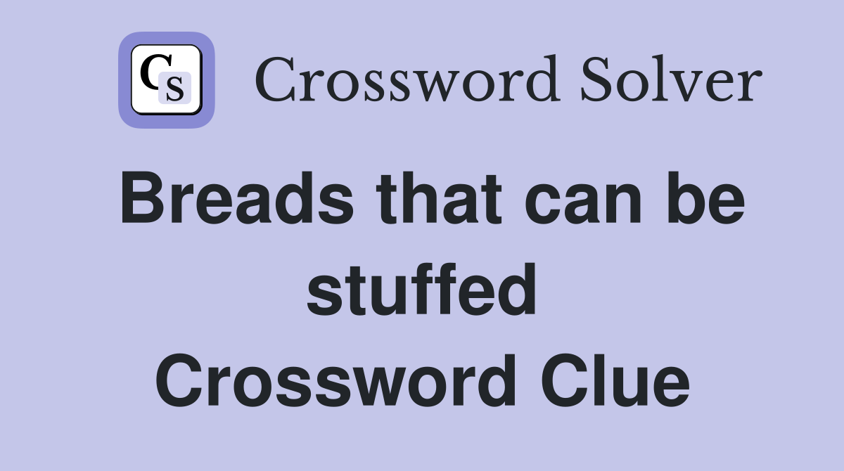 Breads that can be stuffed Crossword Clue