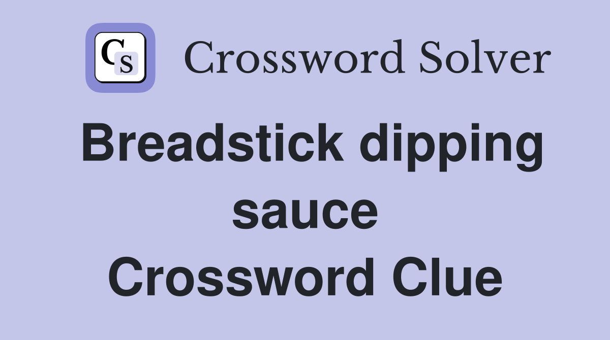Breadstick dipping sauce Crossword Clue