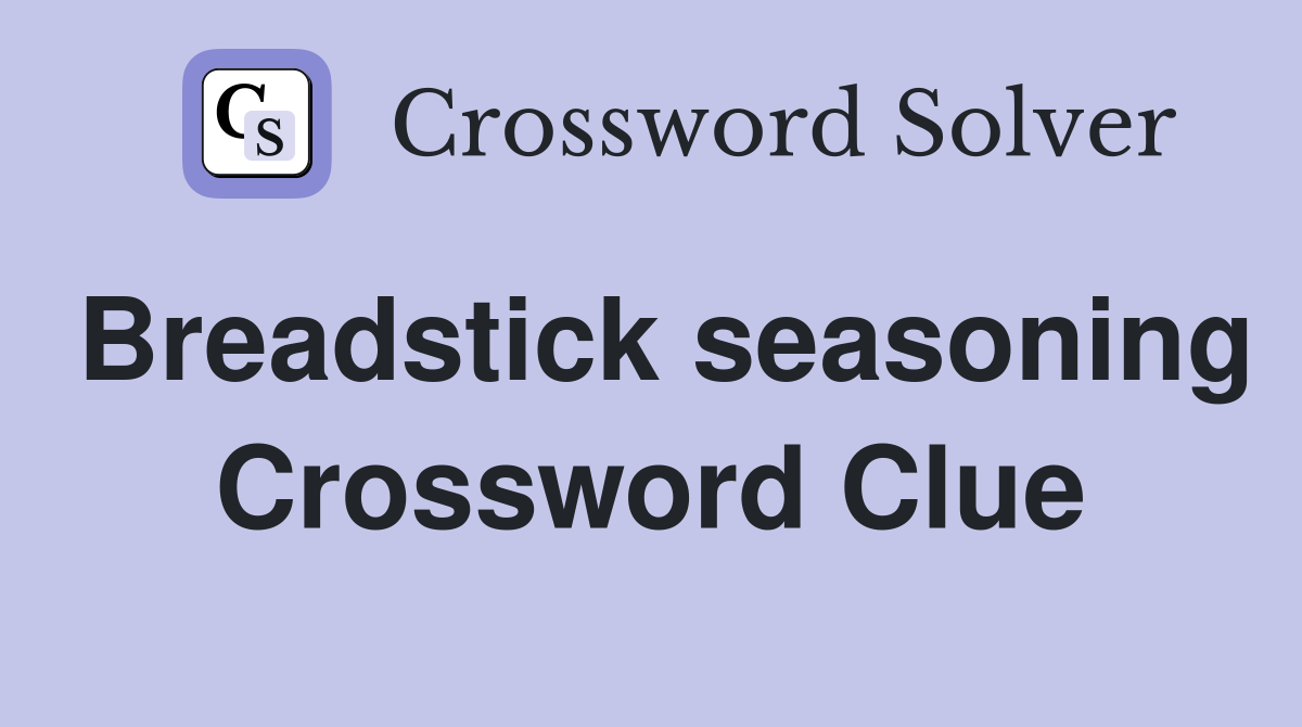 Breadstick seasoning Crossword Clue