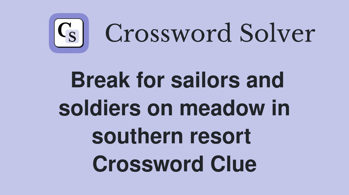 Break for sailors and soldiers on meadow in southern resort  Crossword Clue
