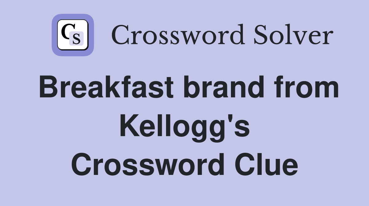 Breakfast brand from Kellogg's Crossword Clue