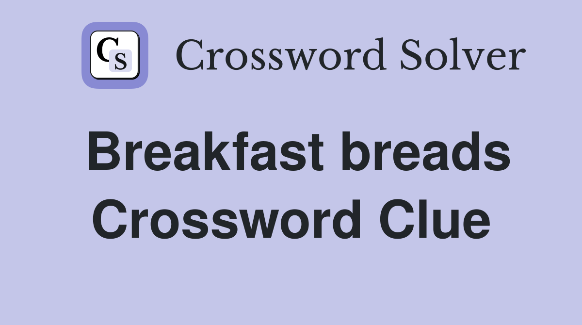Breakfast breads Crossword Clue
