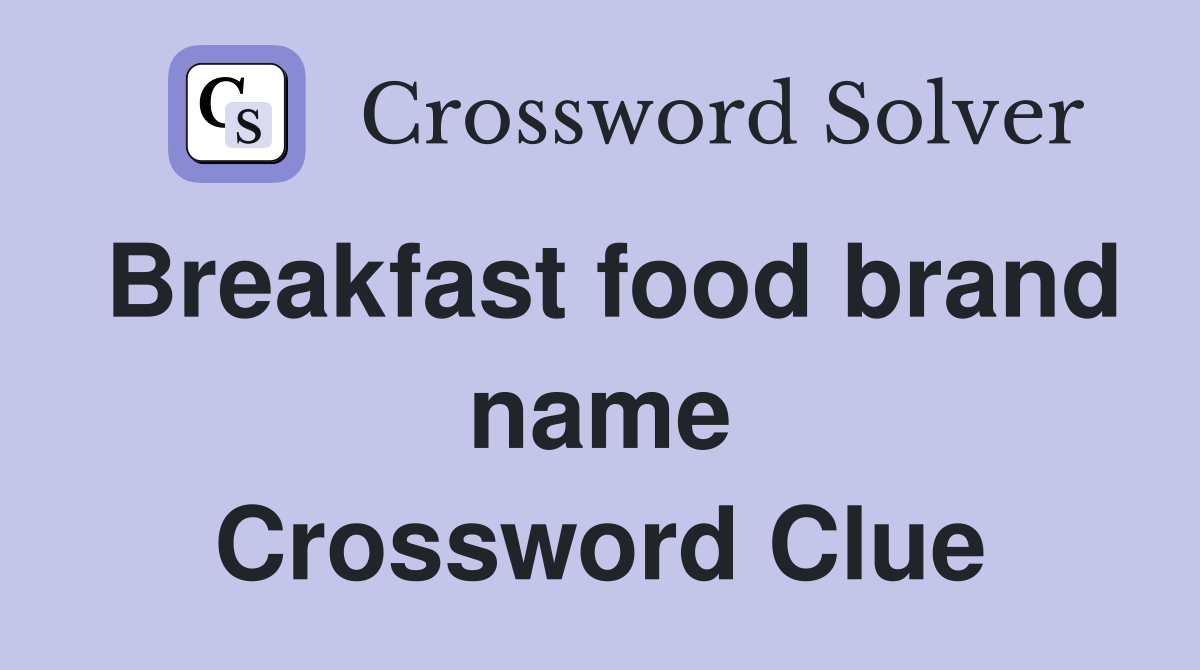 Breakfast food brand name Crossword Clue
