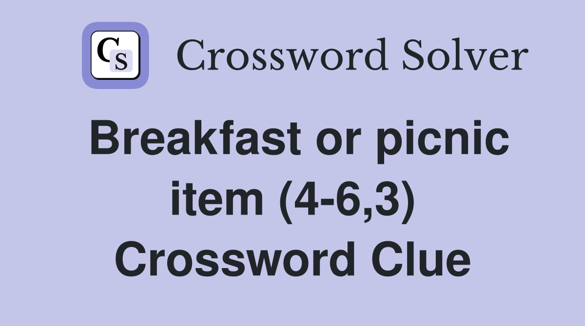 Breakfast or picnic item (4-6,3) Crossword Clue