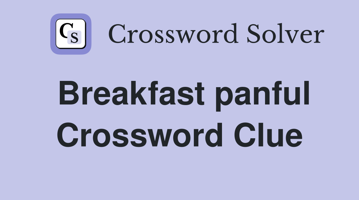 Breakfast panful Crossword Clue
